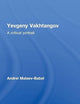 Yevgeny Vakhtangov: A Critical Portrait