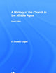 A History of the Church in the Middle Ages