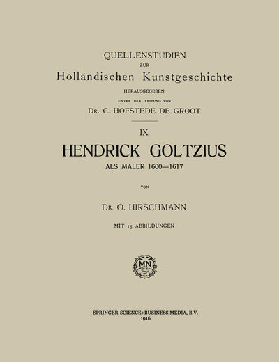 Hendrick Goltzius als Maler, 1600–1617 (Quellenstudien zur Holländischen Kunstgeschichte) (German Edition)