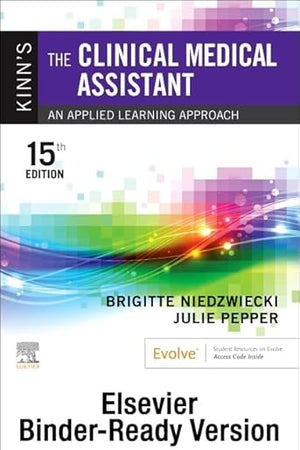 Kinn's The Clinical Medical Assistant - Binder Ready: Kinn's The Clinical Medical Assistant - Binder Ready