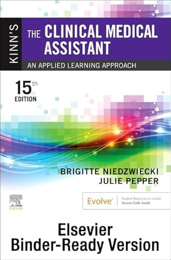 Kinn's The Clinical Medical Assistant - Binder Ready: Kinn's The Clinical Medical Assistant - Binder Ready