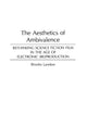 The Aesthetics of Ambivalence: Rethinking Science Fiction Film in the Age of Electronic (Re) Production (Contributions to the Study of Science Fiction and Fantasy)