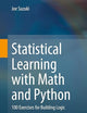 Statistical Learning with Math and Python: 100 Exercises for Building Logic