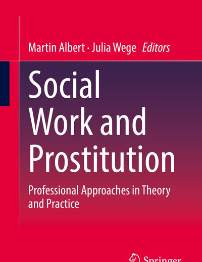 Social Work and Prostitution: Professional Approaches in Theory and Practice