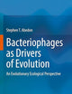 Bacteriophages as Drivers of Evolution: An Evolutionary Ecological Perspective