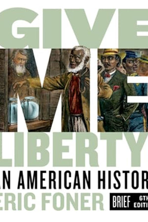 Give Me Liberty!: An American History