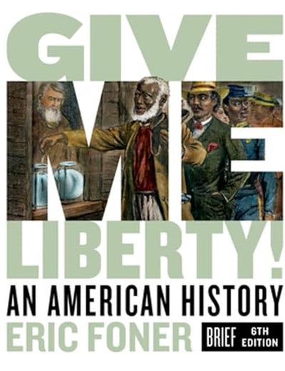 Give Me Liberty!: An American History