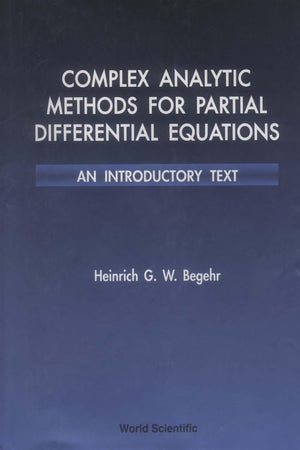 COMPLEX ANALYTIC METHODS FOR PARTIAL DIFFERENTIAL EQUATIONS: AN INTRODUCTORY TEXT