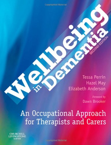 Wellbeing in Dementia: An Occupational Approach for Therapists and Carers