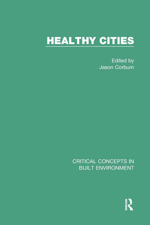 Healthy Cities (Critical Concepts in Built Environment)