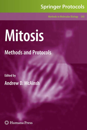 Mitosis: Methods and Protocols (Methods in Molecular Biology, 545)