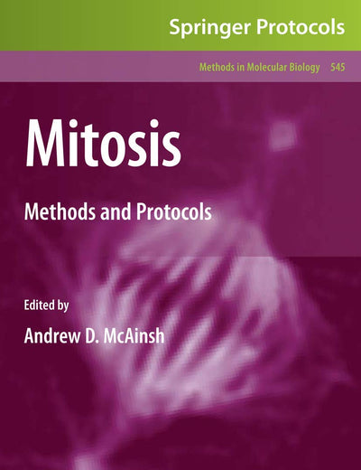 Mitosis: Methods and Protocols (Methods in Molecular Biology, 545)