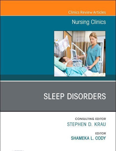 Sleep Disorders, An Issue of Nursing Clinics (Volume 56-2) (The Clinics: Nursing, Volume 56-2)