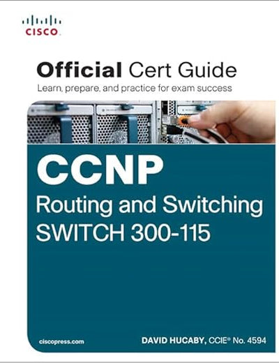 CCNP Routing and Switching SWITCH 300-115: Official Cert Guide