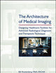 The Architecture of Medical Imaging: Designing Healthcare Facilities for Advanced Radiological Diagnostic and Therapeutic Techniques