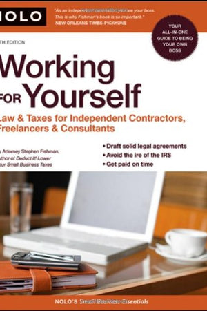 Working for Yourself: Law & Taxes for Independent Contractors, Freelancers & Consultants
