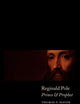 Reginald Pole: Prince and Prophet