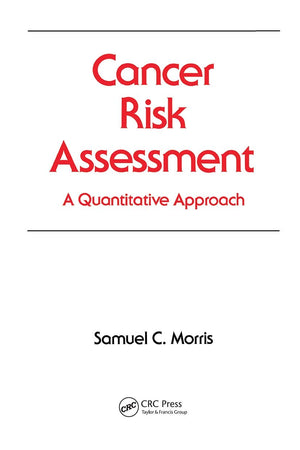 Cancer Risk Assessment: A Quantitative Approach (Occupational Safety and Health)