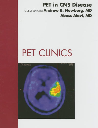 PET in CNS Disease, An Issue of PET Clinics (Volume 5-2) (The Clinics: Radiology, Volume 5-2)