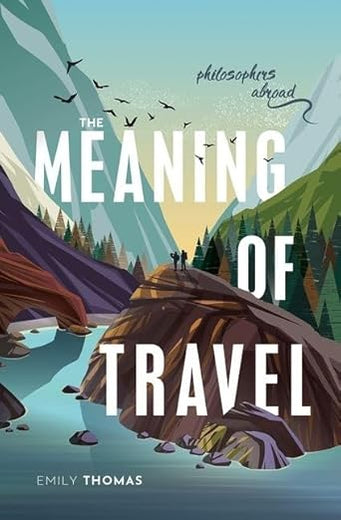The Meaning of Travel: Philosophers Abroad