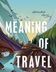 The Meaning of Travel: Philosophers Abroad