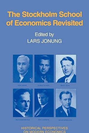 The Stockholm School of Economics Revisited (Historical Perspectives on Modern Economics)