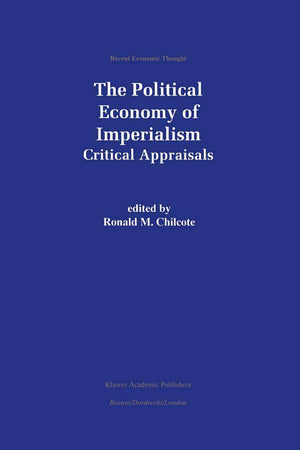 The Political Economy of Imperialism: Critical Appraisals (Recent Economic Thought, 70)
