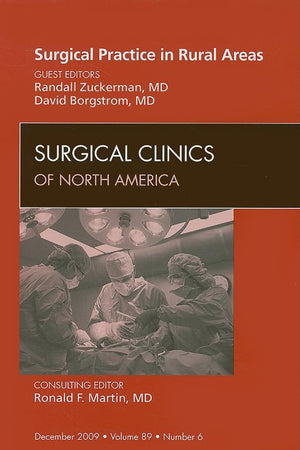 Surgical Practice in Rural Areas, An Issue of Surgical Clinics (Volume 89-6) (The Clinics: Surgery, Volume 89-6)