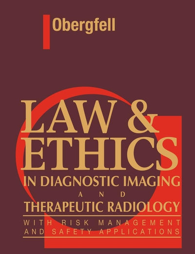 Law and Ethics in Diagnostic Imaging and Therapeutic Radiology