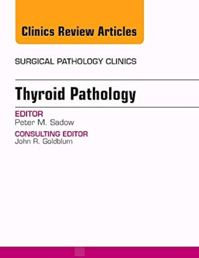 Endocrine Pathology, An Issue of Surgical Pathology Clinics (Volume 7-4) (The Clinics: Surgery, Volume 7-4)
