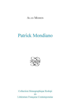 Patrick Modiano (Collection Monographique Rodopi en Littérature Française Contemporaine, 35) (French Edition)