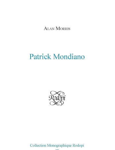 Patrick Modiano (Collection Monographique Rodopi en Littérature Française Contemporaine, 35) (French Edition)