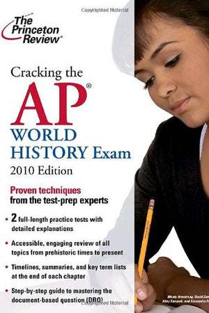Cracking the AP World History Exam, 2010 Edition (College Test Preparation)