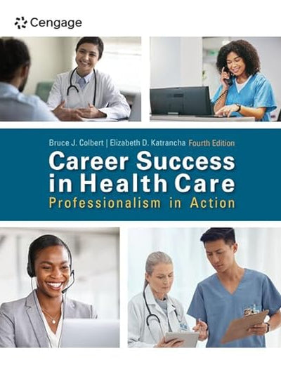 Career Success in Health Care: Professionalism in Action (MindTap Course List)
