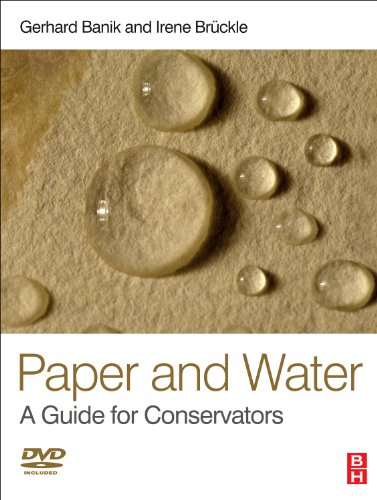 Paper and Water: A Guide for Conservators (Routledge Series in Conservation and Museology)