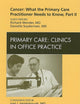 Cancer: What the Primary Care Practitioner Needs to Know, Part II, An Issue of Primary Care Clinics in Office Practice (Volume 36-4) (The Clinics: Internal Medicine, Volume 36-4)