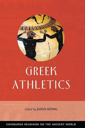 Greek Athletics (Edinburgh Readings on the Ancient World)