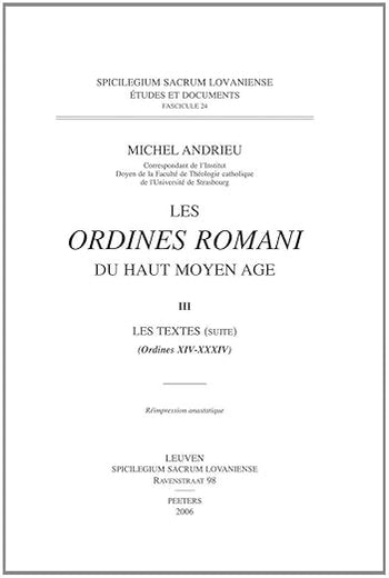 Les Ordines Romani Du Haut Moyen Âge: Les Textes Ordines Xiv-xxxiv (Spicilegium Sacrum Lovaniense) (French Edition)