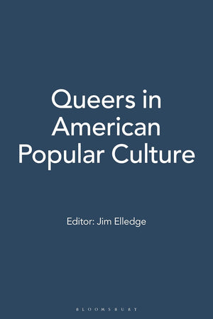 Queers in American Popular Culture [3 volumes] (Praeger Perspectives)