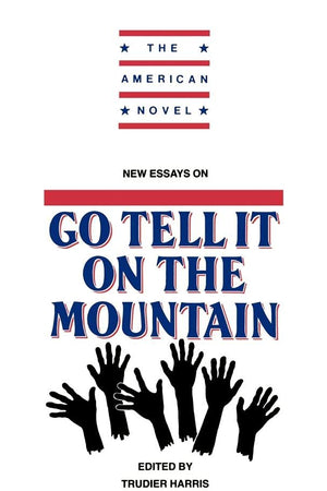 New Essays on Go Tell It on the Mountain (The American Novel)