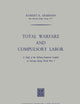 Total Warfare and Compulsory Labor: A Study of the Military-Industrial Complex in Germany during World War I