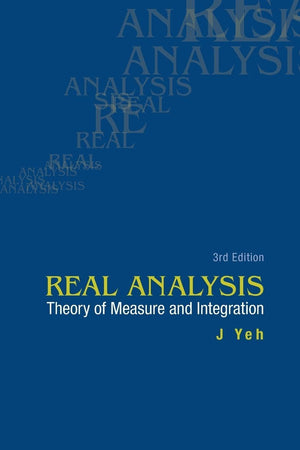REAL ANALYSIS: THEORY OF MEASURE AND INTEGRATION (3RD EDITION)