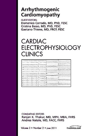 Arrhythmogenic Cardiomyopathy, An Issue of Cardiac Electrophysiology Clinics (Volume 3-2) (The Clinics: Internal Medicine, Volume 3-2)