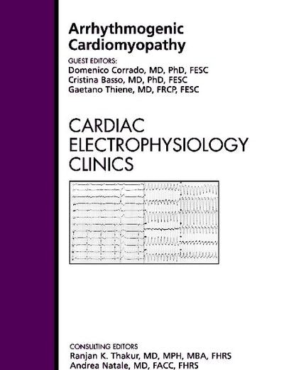 Arrhythmogenic Cardiomyopathy, An Issue of Cardiac Electrophysiology Clinics (Volume 3-2) (The Clinics: Internal Medicine, Volume 3-2)