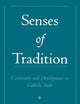 Senses of Tradition: Continuity and Development in Catholic Faith