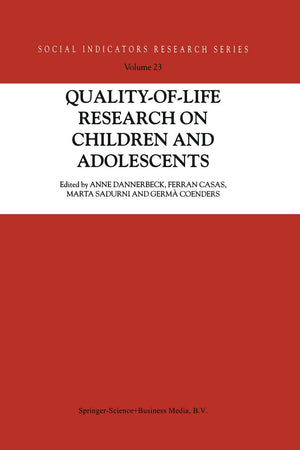 Quality-of-Life Research on Children and Adolescents (Social Indicators Research Series, 23)