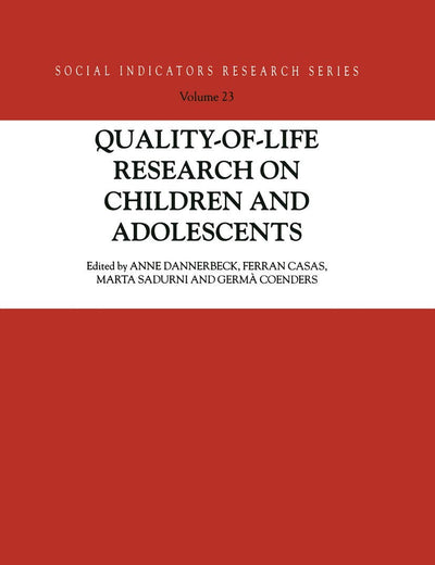 Quality-of-Life Research on Children and Adolescents (Social Indicators Research Series, 23)