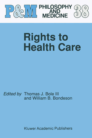 Rights to Health Care (Philosophy and Medicine, 38)