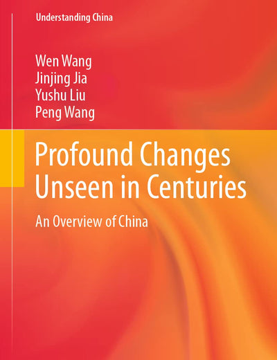 Profound Changes Unseen in Centuries: An Overview of China (Understanding China)