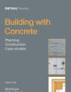 Concrete: Design, Construction, Examples (DETAIL Practice)